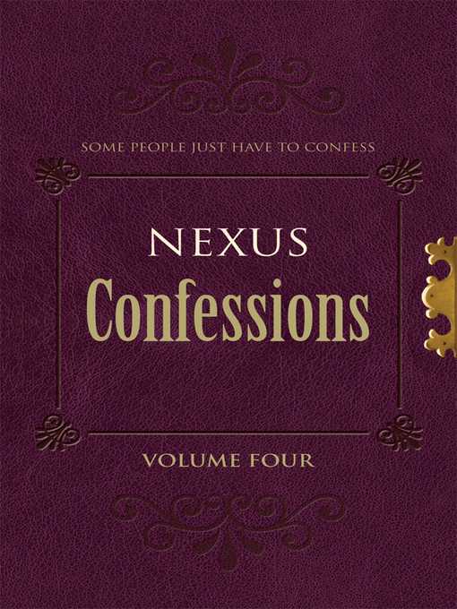 Title details for Nexus Confessions: Volume Four by Various - Available